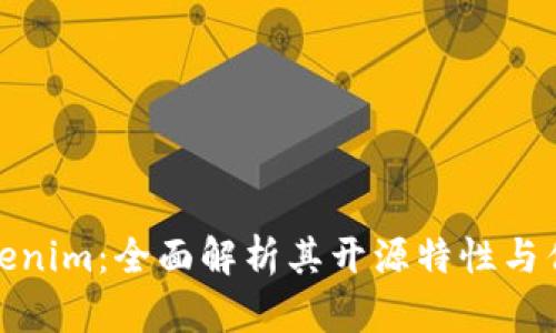 Tokenim:全面解析其开源特性与优势